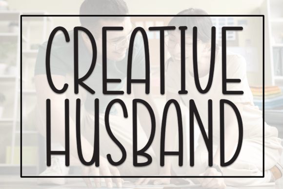 Font Choice That Speaks Volumes: Creative Husband in Action