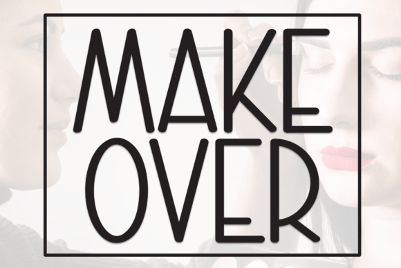 Make Over: The Font That Elevates Your Campaigns
